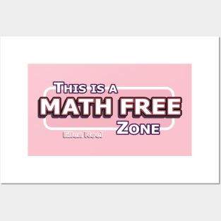 Math Free Zone Posters and Art